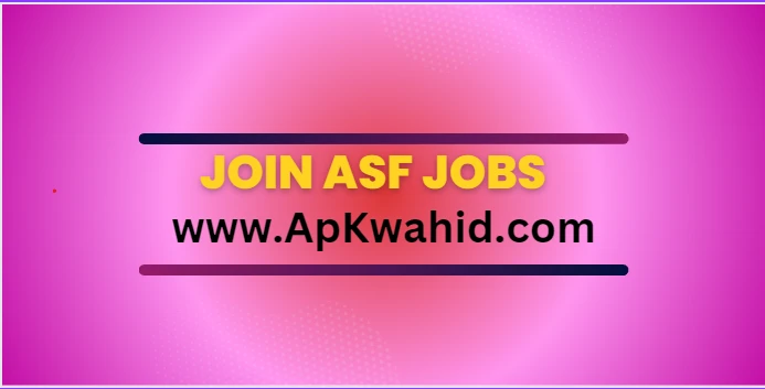 Join ASF Jobs 2024 Application Form (Last Date)