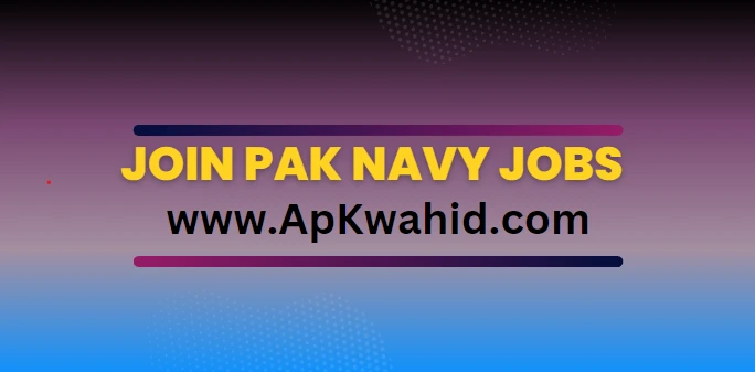 Join Pak Navy Jobs 2024 Last Date