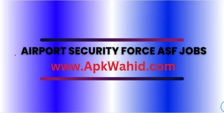 Airport Security Force ASF Jobs 2024 Pakistan Online Apply