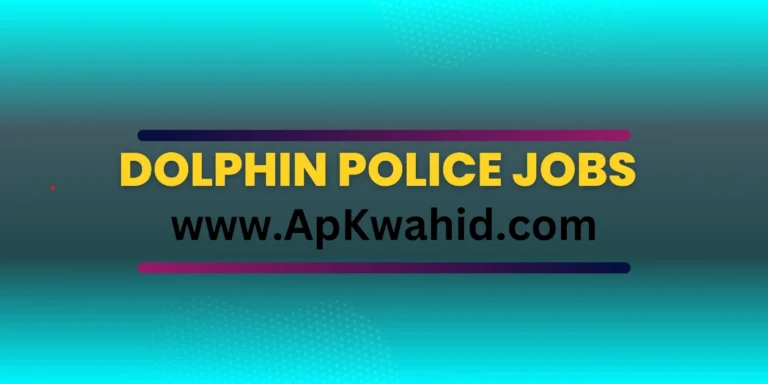 Dolphin Police Jobs 2024 Last Date Online Apply