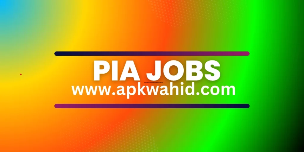PIA Jobs 2024 Online Apply
