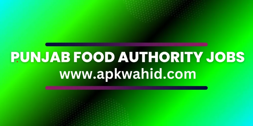Punjab Food Authority Jobs 2024 Online Apply