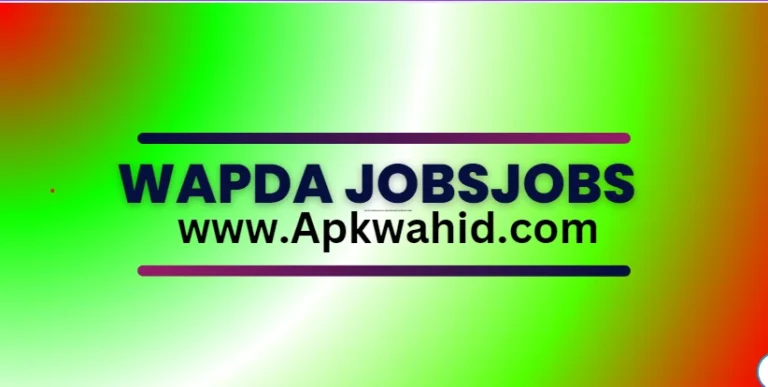 WAPDA Jobs 2024 Last Date