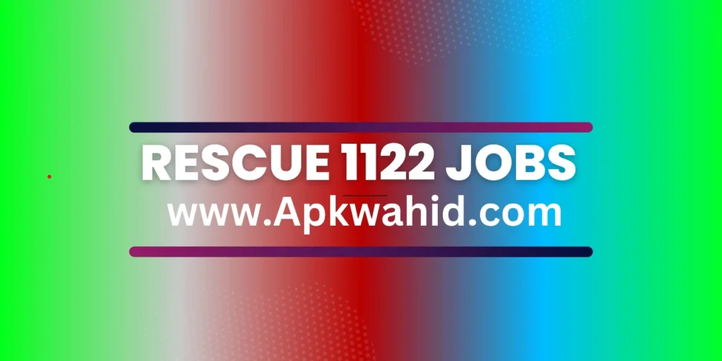Rescue 1122 Jobs 2024 Online Apply