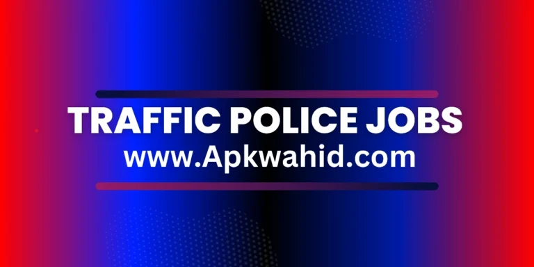 Traffic Police Jobs 2024 Online Apply